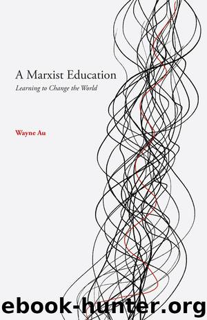 A Marxist Education by Wayne Au