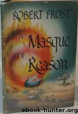 A Masque of Reason by Robert Frost