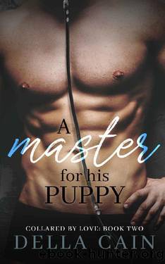 A Master for His Puppy (Collared by Love Book 2) by Della Cain