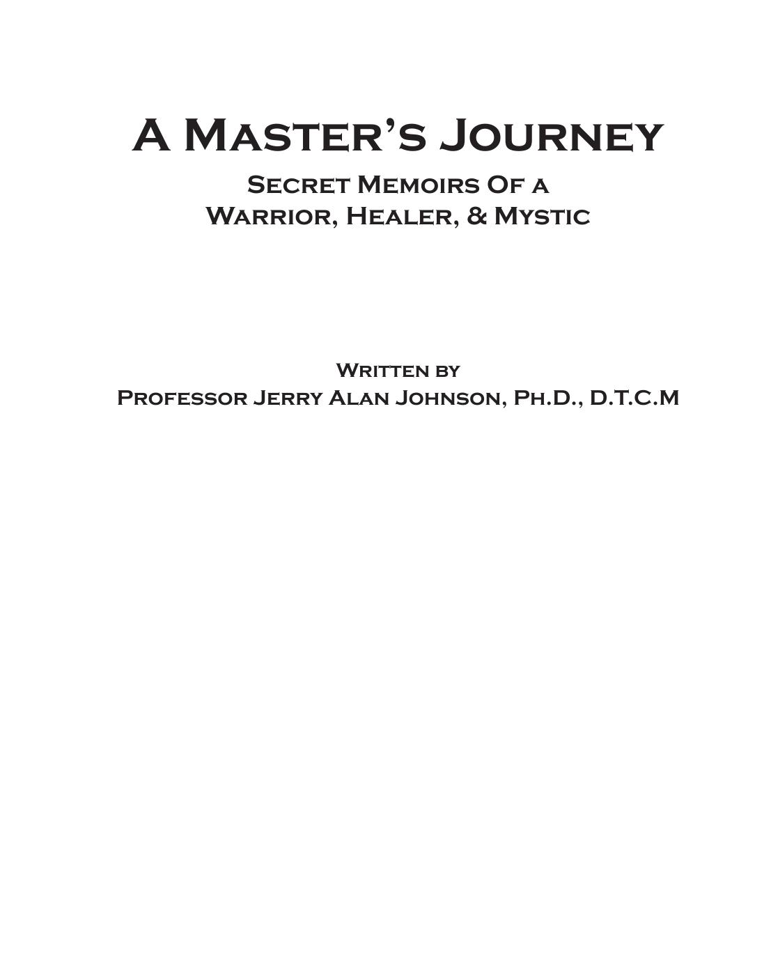 A Masterâs Journey: Secret Memoirs of a Warrior, Healer, & Mystic (Revised Edition) by Jerry Alan Johnson