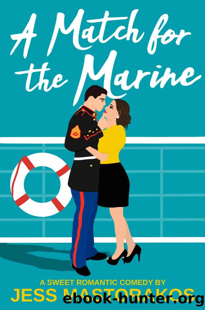 A Match for the Marine: A Sweet Romantic Comedy (First Comes Love Book 1) by Jess Mastorakos