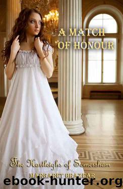 A Match of Honour (The Hartleighs of Somersham Book 1) by Margaret Brazear