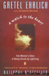 A Match to the Heart by Gretel Ehrlich