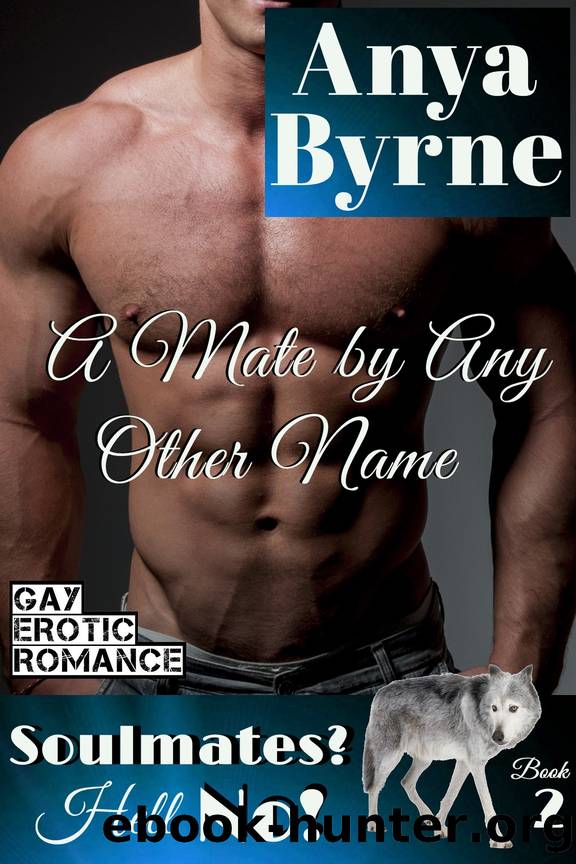 A Mate by Any Other Name by Anya Byrne