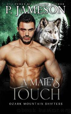 A Mate's Touch (Ozark Mountain Shifters Book 5) by P. Jameson