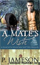 A Mate's Wish (Ouachita Mountain Shifters 0.5) by P. Jameson