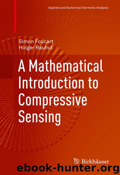 A Mathematical Introduction to Compressive Sensing by Simon Foucart & Holger Rauhut