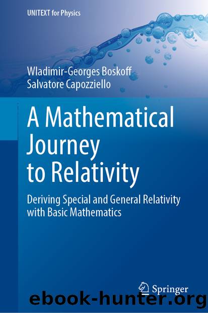 A Mathematical Journey to Relativity by Wladimir-Georges Boskoff & Salvatore Capozziello