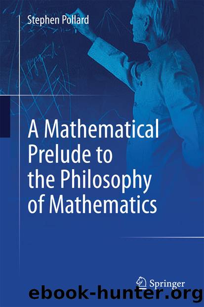 A Mathematical Prelude to the Philosophy of Mathematics by Stephen Pollard