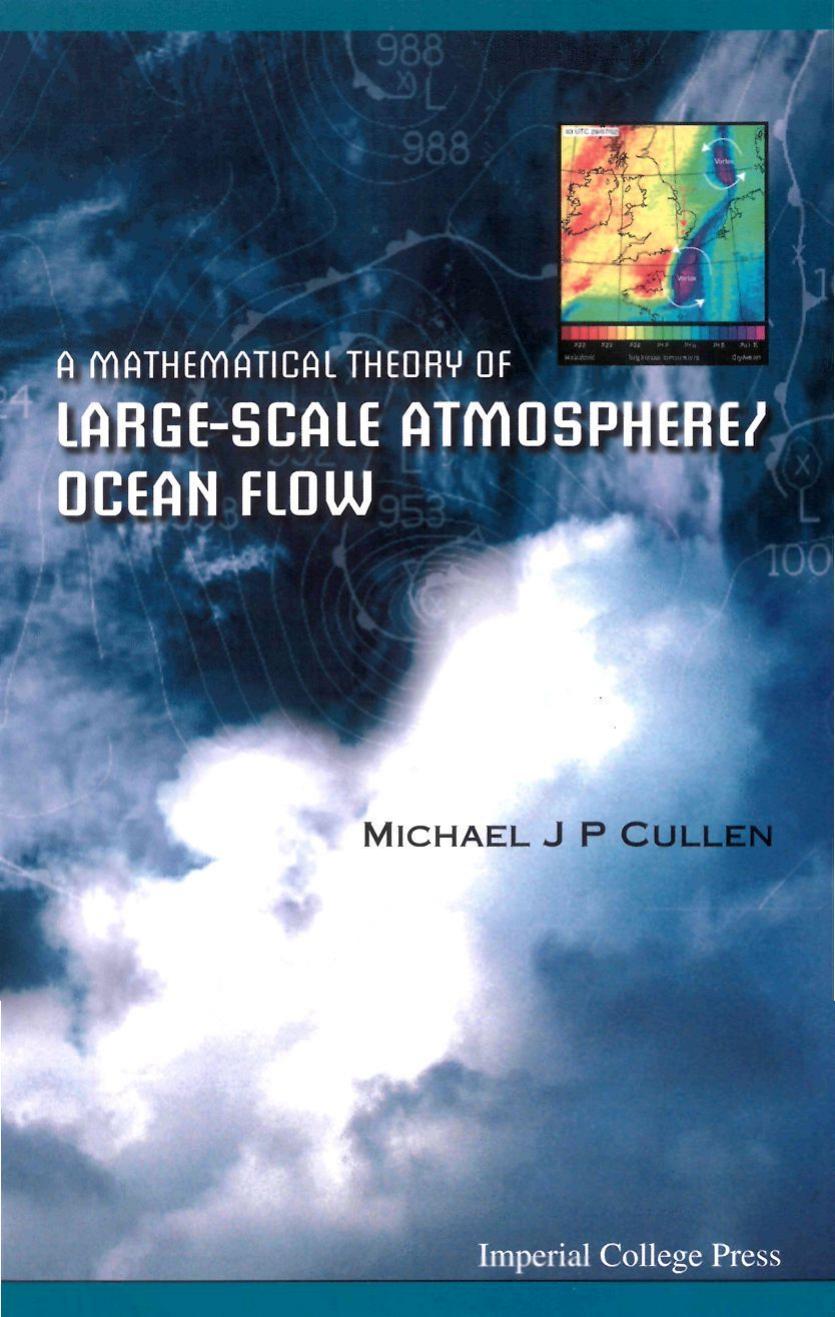A Mathematical Theory of Large-scale Atmosphere ocean Flow by Michael J. P. Cullen