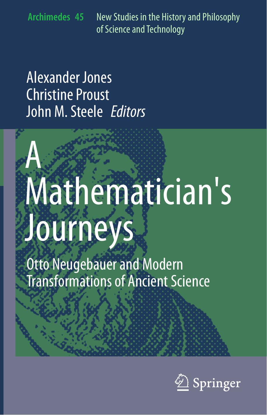 A Mathematician's Journeys: Otto Neugebauer and Modern Transformations of Ancient Science (repost) by Unknow