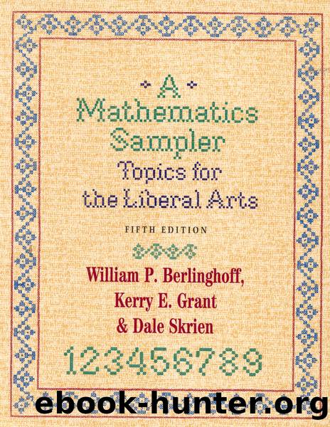 A Mathematics Sampler Topics for the Liberal Arts by William P. Berlinghoff & Kerry E. Grant & Dale Skrien