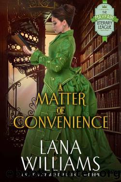 A Matter of Convenience (The Mayfair Literary League Book 1) by Lana Williams