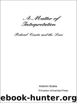 A Matter of Interpretation by Antonin Scalia