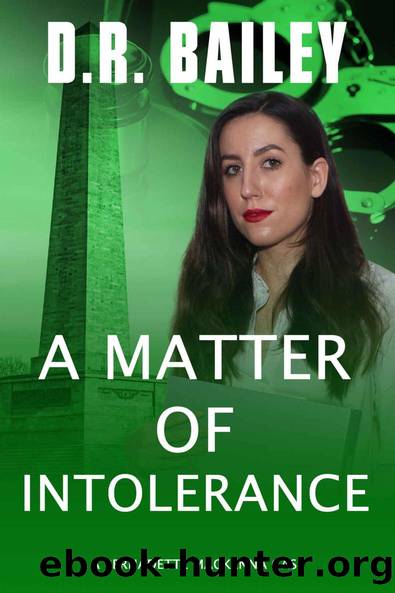 A Matter of Intolerance (Bernadette Mackenna Cases Book 5) by D. R. Bailey