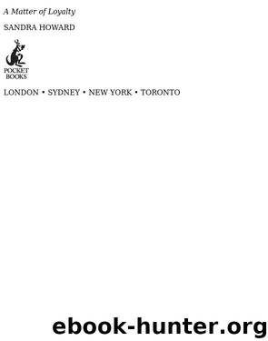 A Matter of Loyalty by Sandra Howard