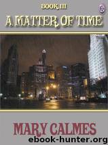 A Matter of Time [03] - A Matter of Time 3 by Mary Calmes