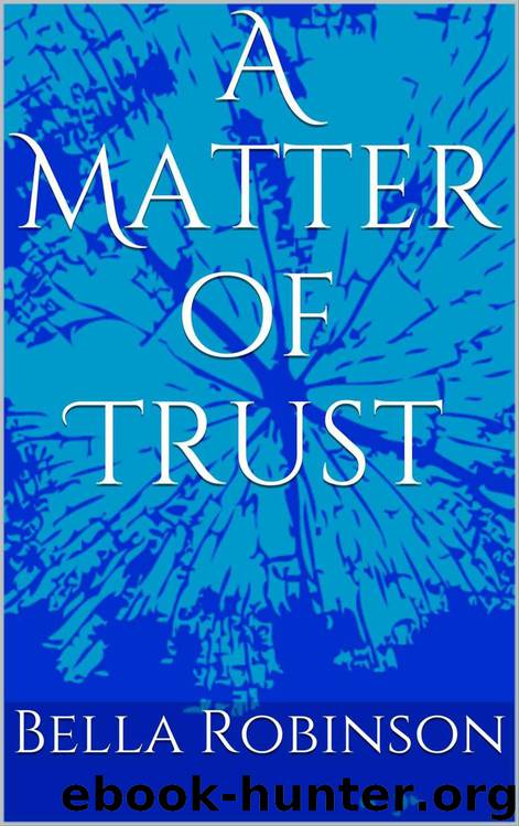 A Matter of Trust (Heartbreak Book 1) by Bella Robinson