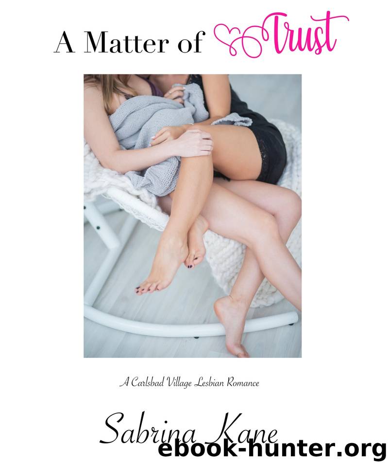 A Matter of Trust: A Carlsbad Village Lesbian Romance by Sabrina Kane
