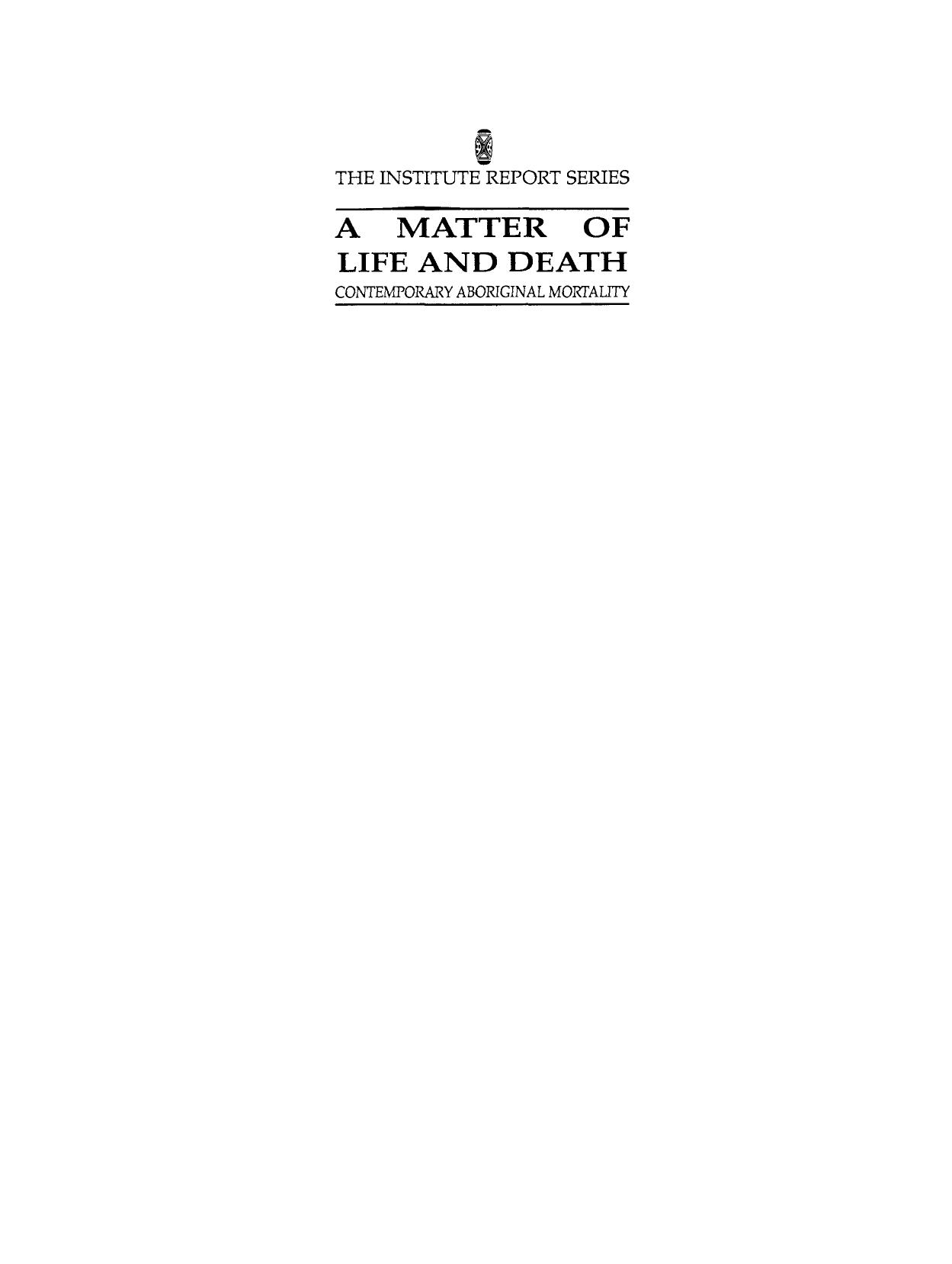 A Matter of life and death: Contemporary aboriginal mortality : proceedings of a workshop of the National Centre for Epidemiology and Population Health ... July 1989 by Alan Gray