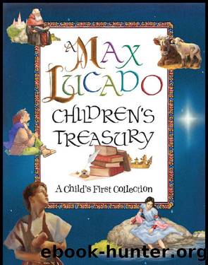 A Max Lucado Children's Treasury by Max Lucado