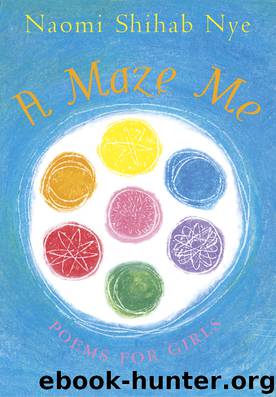 A Maze Me by Naomi Shihab Nye
