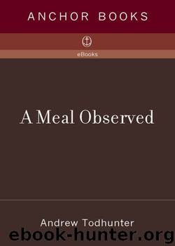 A Meal Observed by Andrew Todhunter