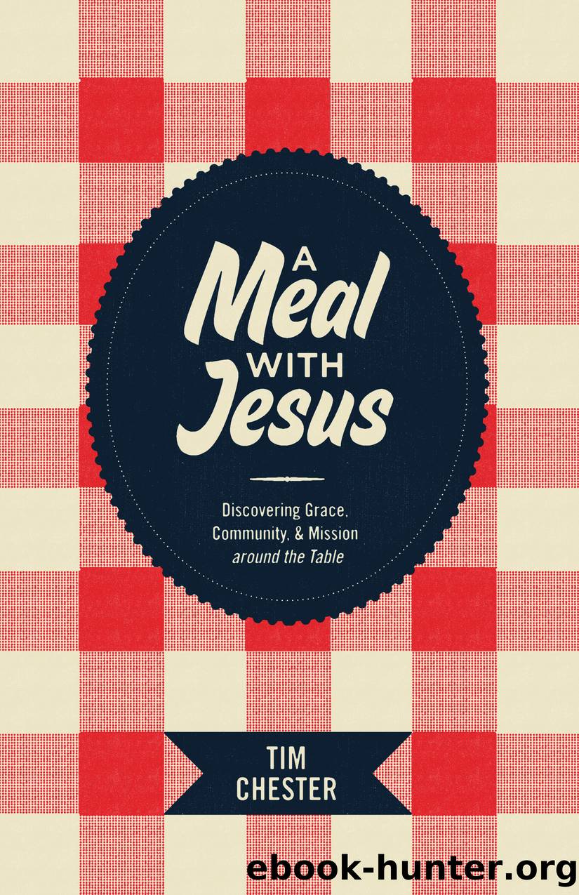 A Meal with Jesus by Tim Chester