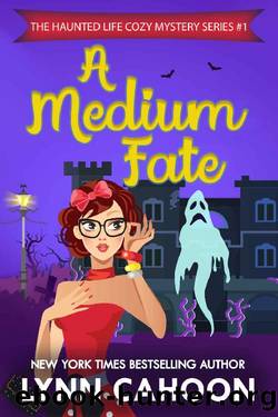 A Medium Fate: The Haunted Life Series (The Haunted Life cozy Mystery Series Book 1) by Lynn Cahoon