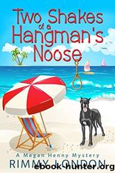 A Megan Henny Mystery â 01 â Two Shakes of a Hangman's Noose by Rimmy London