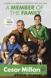 A Member of the Family by Cesar Millan
