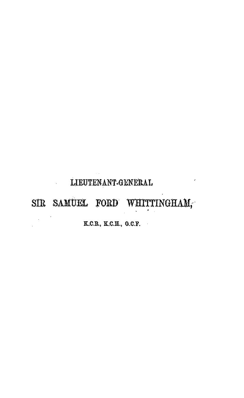A Memoir of the Services of Lieutenant-General Sir Samuel Ford Whittingham, K.C.B., K.C.H., G.C.F., Colonel of the 71st Highland Light by Ferdinand Whittingham (ed.)