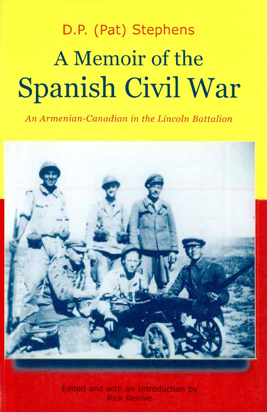 A Memoir of the Spanish Civil War: An Armenian-Canadian in the Lincoln Battalion by D. P. Stephens