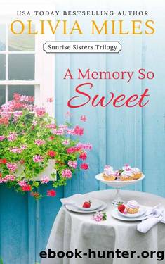 A Memory So Sweet (Sunrise Sisters Book 1) by Olivia Miles