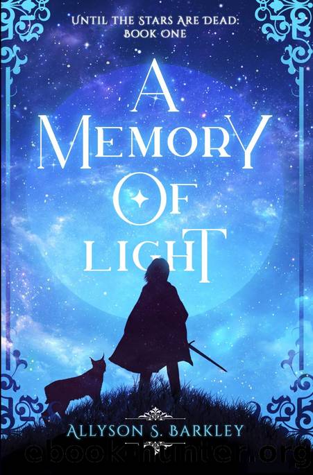 A Memory of Light: Book 1 of the Until the Stars Are Dead Series by Allyson S. Barkley