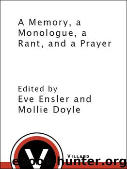 A Memory, a Monologue, a Rant, and a Prayer by Eve Ensler