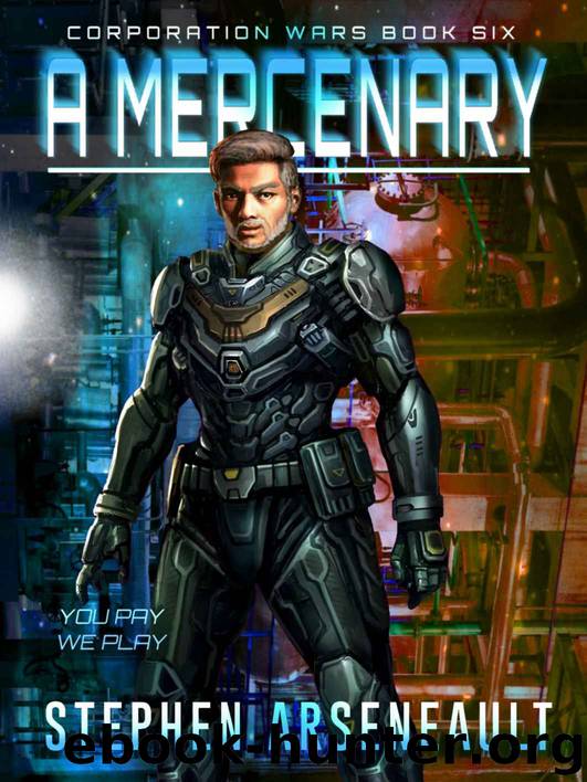 A Mercenary: (CORPORATION WARS Book 6) by Stephen Arseneault