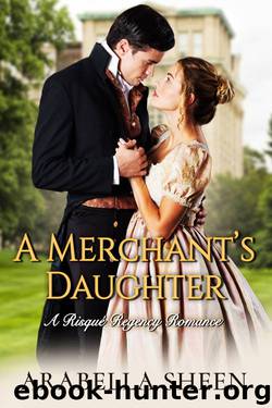 A Merchant's Daughter by Arabella Sheen