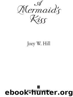 A Mermaid's Kiss by Hill Joey W