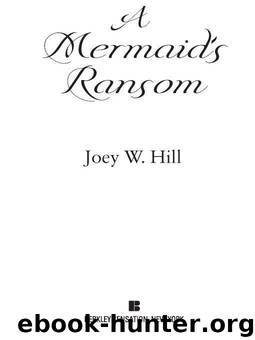 A Mermaid's Ransom by Hill Joey W