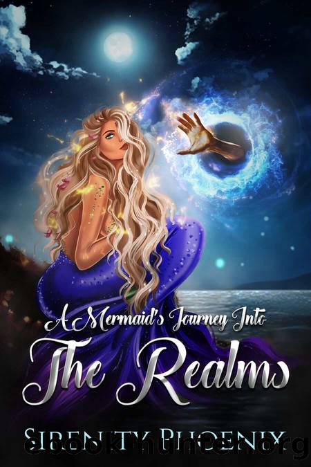 A Mermaidâs Journey Into The Realms by Sirenity Phoenix