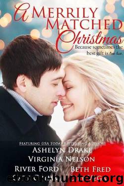 A Merrily Matched Christmas by Virginia Nelson & Ashelyn Drake & River Ford & Beth Fred & Cate Grimm & Lily Vega