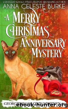 A Merry Christmas Anniversary Mystery Georgie Shaw Cozy Mystery #9 (Georgie Shaw Cozy Mystery Series) by Anna Celeste Burke