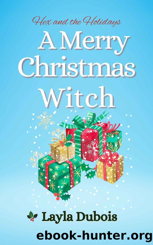 A Merry Christmas Witch (Hex and the Holidays Book 3) by Layla Dubois