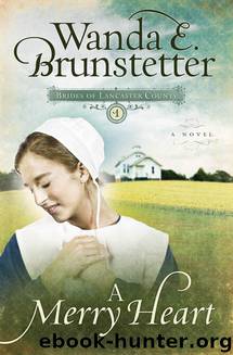 A Merry Heart by Wanda E. Brunstetter