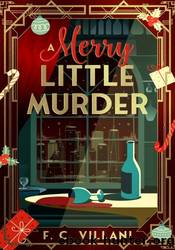 A Merry Little Murder by F.C. Villani