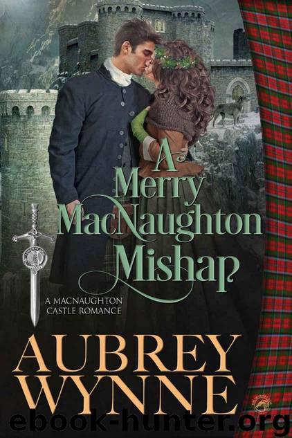 A Merry MacNaughton Mishap: An Historical Romance Novella (MacNaughton Castle Romance) by Wynne Aubrey