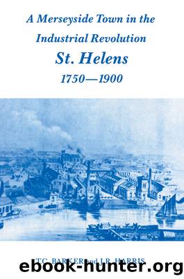 A Merseyside Town in the Industrial Revolution by T.C. Barker Professor J R Harris J.R. Harris