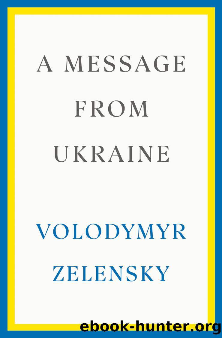 A Message from Ukraine by Volodymyr Zelensky