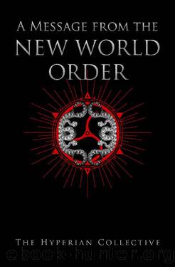 A Message from the Hyperian New World Order by The Hyperian Collective & Morgue